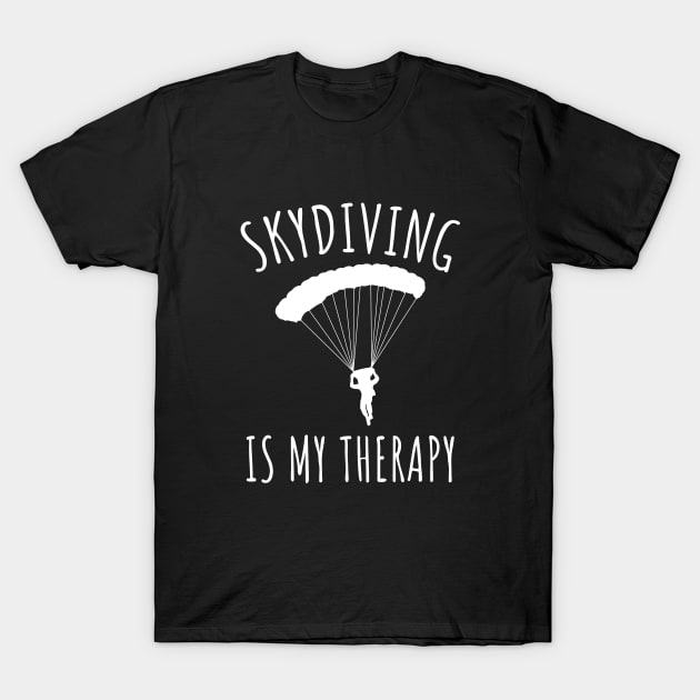 Skydiving is my therapy T-Shirt by LunaMay